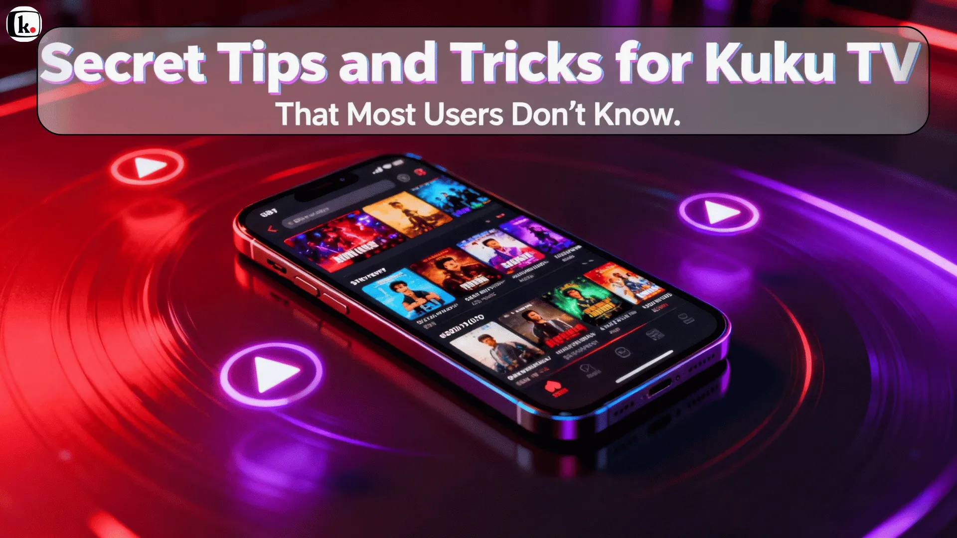 Secret Tips and Tricks for Kuku TV That Most Users Don’t Know